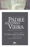 Livro - Obra completa Padre António Vieira - Tomo 3 - Volume VI: A chave dos profetas. Livro Segundo e Terceiro