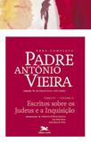 Livro - Obra completa Padre António Vieira - Tomo 4 - Volume II: Escritos sobre os judeus