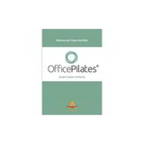 Livro - Office Pilates- Reabilitando Empresas - Silva - Andreoli