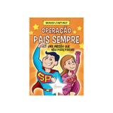 Livro - Operação Pais Sempre - Uma missão que não pode parar - Cartaxo - Sinopsys