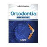 Livro - Ortodontia Personalizada - Baptista - Santos
