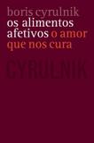 Livro - Os alimentos afetivos - O amor que nos cura