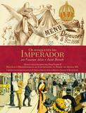 Livro - Os banquetes do Imperador - Receitas e historiografia da gastronomia no Brasil do Século XXI