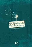 Livro - Os dentes da delicadeza