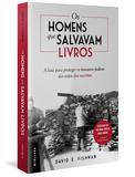 Livro - Os homens que salvavam livros - A luta para proteger os tesouros judeus das mãos dos nazistas