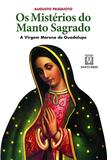 Livro - Os mistérios do manto sagrado - A virgem morena de Guadalupe