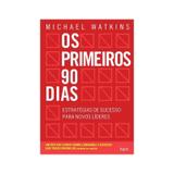 Livro - Os Primeiros 90 Dias - Estratégias de Sucesso para Novos Lideres - Watkins - Hsm