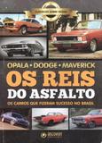 Livro Os Reis do Asfalto - Opala Dodge Maverick Ed. 1 - Abril