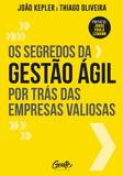 Livro - OS SEGREDOS DA GESTAO AGIL POR TRAS DAS EMPRESAS VALIOSAS