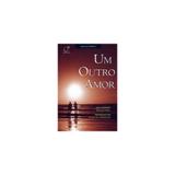 Livro - Outro Amor, Um - Lumen