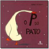 Livro - P Do Pato, O - Moderna
