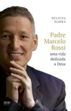 Livro - Padre Marcelo Rossi: Uma vida dedicada a Deus