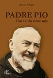 Livro padre pio um santo entre nós - renzo allegri - Paulinas