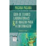 Livro - Pagana - Guia de Exames Laboratoriais e de Imagem para a Enfermagem - Eksevier