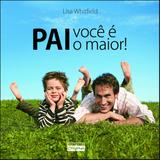 Livro - Pai, você é o maior!