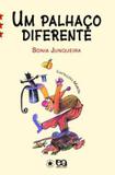 Livro - Palhaco Diferente, Um - 12 Ed. - Atp - atica paradidatico