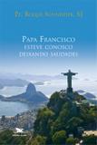 Livro - Papa Francisco esteve conosco deixando saudades