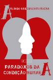 Livro - Paradoxos da condição humana - Editora viseu