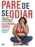 Livro - Pare de se odiar: Porque amar o próprio corpo é um ato revolucionário