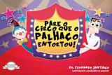 Livro - Pare o circo que o palhaço entortou - Editora viseu