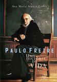 Livro - Paulo Freire: Uma história de vida - Uma história de vida