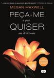 Livro - Peça-me o que quiser ou deixe-me