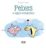 Livro - Peixes: o signo romântico
