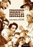 Livro - Pensadores sociais e história da educação