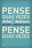 Livro - Pense duas vezes - Como evitar as armadilhas da intuição