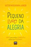 Livro - Pequeno Livro da Alegria