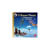 Livro - Pequeno Principe E O Passaro De Fogo, O - Editora