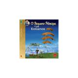 Livro - Pequeno principe e os eolianos, o - Editora