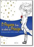 Livro - Pequeno principe para colorir, o - Unl - universo dos livros