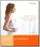 Livro - Pilates - Serie Saude Em 5 Minutos - Publifolha editora
