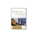 Livro - Pintores Mais Influentes do Mundo...e os Artistas que Eles Inspiraram, Os - Editora