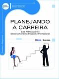 Livro - Planejando a carreira - Guia Prático para o Desenvolvimento Pessoal e Profissional