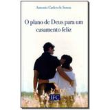 Livro - Plano De Deus Para Um Casamento Feliz, O - Ifc editora