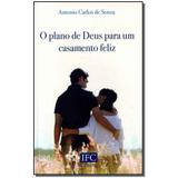 Livro - Plano De Deus Para Um Casamento Feliz, O - Ifc editora