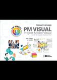 Livro - PM Visual: Project Model Visual - Gestão de projetos simples e eficaz