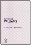 Livro - Politica E As Letras, A - Unesp editora