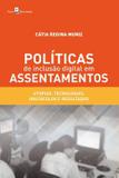 Livro - Politicas De Inclusao Digital Em Assentamentos - Pac - paco editorial