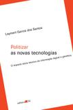 Livro - Politizar as novas tecnologias