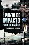 Livro - Ponto de impacto: Fatos ou ficção?
