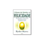 Livro - Ponto de Partida Da Felicidade, O - Editora