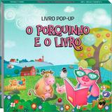 Livro Pop-Up - O Porquinho E O Livro - Vale das letras