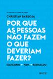 Livro - Por que as pessoas não fazem o que deveriam fazer?