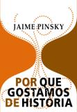 Livro - Por que gostamos de história