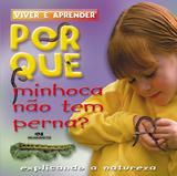 Livro - Por que minhoca não tem perna?