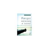 Livro - Por Que Sofremos Tanto - Lumen
