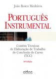 Livro - Português Instrumental: Contém Técnicas De Elaboração De Trabalho De Conclusão De Curso (Tcc)
